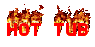 Flaming Hot Tub